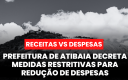 ​Prefeitura de Atibaia decreta Medidas Restritivas para Redução de Despesas